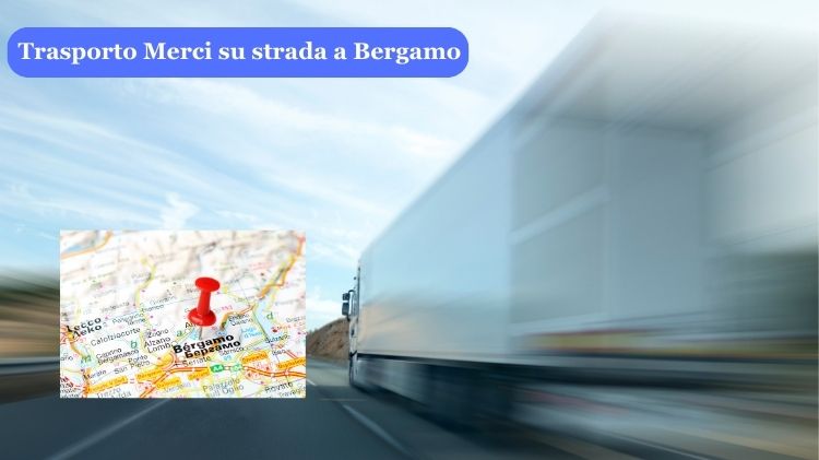 Trasporto merci su strada a Bergamo e provincia da e per Vicenza